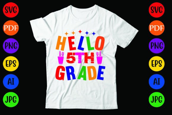 Hello 5th Grade: A Creative Back to School T-Shirt Design for the Modern Creator